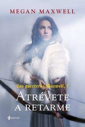 Atrévete a retarme (Las Guerreras Maxwell 7) | 9788408252443 | Maxwell, Megan