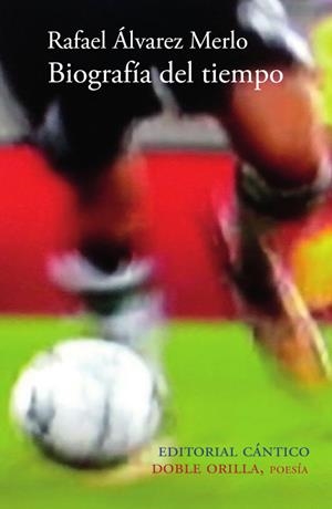 Biografía del tiempo | 9788494137860 | Álvarez Merlo, Rafael