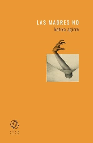 Madres no, las | 9788494909559 | Agirre, Katixa