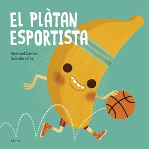 Plàtan esportista, el | 9788447953851 | Vivim del Cuentu
