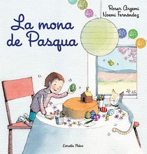Mona de Pasqua, la | 9788418443213 | Fernández Selva, Noemí/Argemí, Roser
