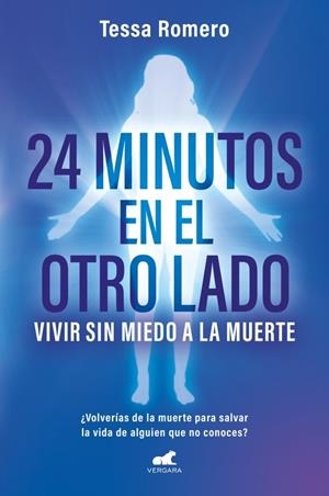 24 minutos en el otro lado. Vivir sin miedo a la muerte | 9788419820723 | Romero, Tessa
