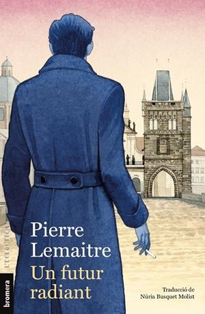 Futur radiant, un | 9788413587523 | Pierre Lemaitre