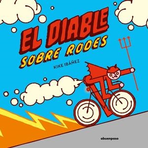 Diable sobre rodes, el | 9788410016316 | IBAÑEZ, KIKE