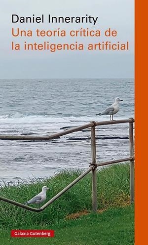 Teoría crítica de la inteligencia artificial, una | 9788410317185 | Innerarity, Daniel