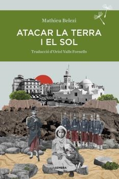 ATACAR LA TERRA I EL SOL | 9788410198098 | Mathieu Belezi