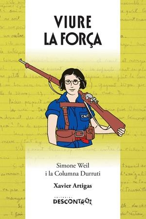 Viure la força. Simone Weil i la columna Durruti | 9788418283796 | XAVIER ARTIGAS