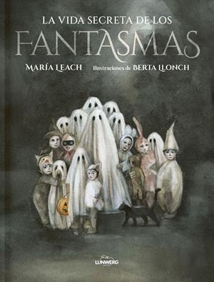 Vida secreta de los fantasmas, la | 9788419875099 | Leach, María/Llonch, Berta