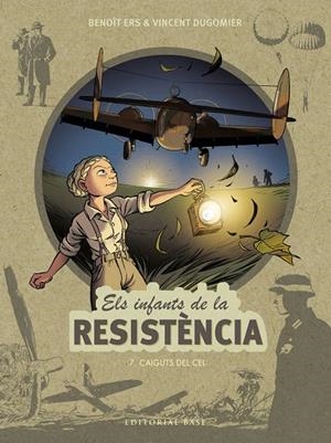 Caiguts del cel (Els infants de la Resistència 7) | 9788418434891 | Ers, Benoît/Dugomier, Vincent