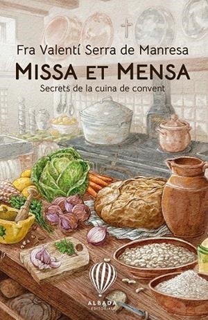 Missa et mensa: secrets de la cuina de convent | 9788487023859 | Serra De Manresa, Fra Valenti