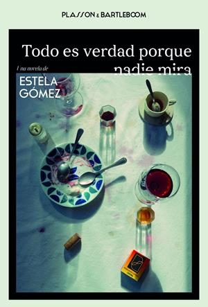TODO ES VERDAD PORQUE NADIE MIRA | 9788410483101 | Gómez, Estela