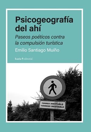 Psicogeografía del ahí | 9788410328235 | Santiago Muiño, Emilio
