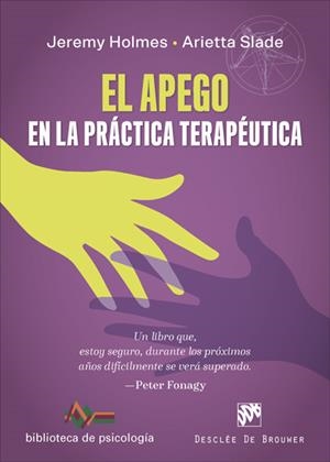 Apego en la práctica terapéutica, el | 9788433030658 | Holmes, Jeremy/Slade, Arietta