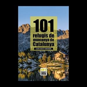 101 REFUGIS DE MUNTANYA DE CATALUNYA | 9791387658137 | MASÓ FERRERONS, LAURA