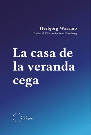 Casa de la veranda cega, la | 9788412249415 | Wassmo, Herbjørg