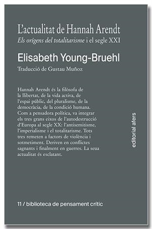 Actualitat de Hannah Arendt, l'. Els orígens del totalitarisme i el segle XXI | 9791387680039 | Young-Bruehl, Elisabeth