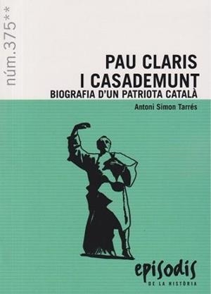 Pau Claris i Csademunt. Biografia d'un patriota català | 9788423209101