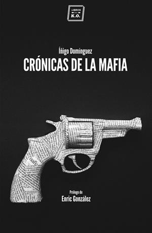 Crónicas de la Mafia | 9788416001057 | Domíguez Gabiña, Íñigo