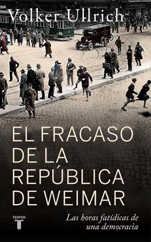 Fracaso de la república de Weimar, el | 9788430627431 | Ullrich, Volker