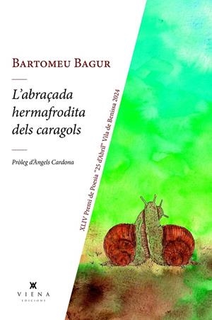 Abraçada hermafrodita dels caragols, l' | 9788419474803 | Bagur Froilan, Bartomeu