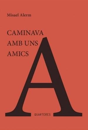 Caminava amb uns amics | 9788412393897 | Alerm Pou, Misael