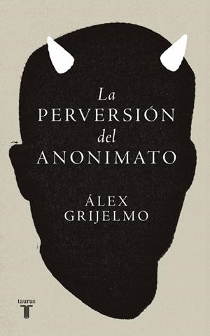 Perversión del anonimato, la | 9788430627011 | Grijelmo, Álex