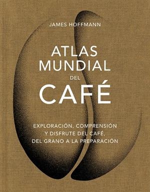 Atlas mundial del café | 9788419043559 | Hoffmann, James