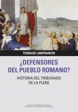 ¿Defensores del pueblo romano? Historia del tribunado de la plebe | 9788413409023 | Lanfranchi, Thibaud
