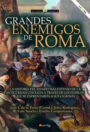 Grandes enemigos de Roma | 9788413054797 | Rodríguez, Julio/Amela, Luis/de la Torre, Ignacio/Campomanes, Emilio