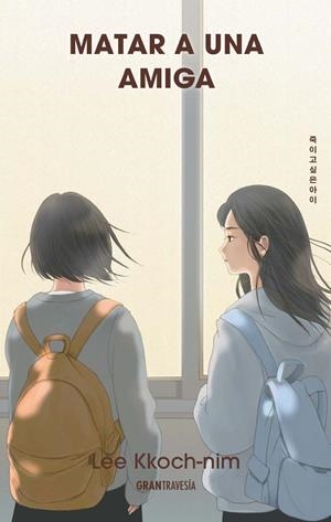 Matar a una amiga | 9786075840444 | KKOCH-NIM, LEE