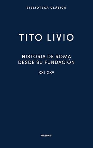 Historia de Roma desde su fundación. Libros XXI-XXV | 9788424941161 | Livio, Tito