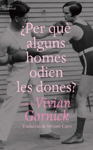 Per què alguns homes odien les dones? | 9791387672195 | Gornick, Vivian