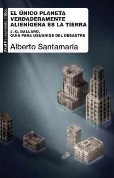 Único planeta verdaderamente alienígena es la Tierra, el | 9788446056867 | Santamaría Fernández, Alberto