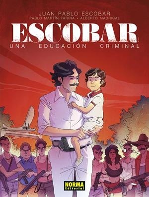 ESCOBAR. UNA EDUCACION CRIMINAL | 9788467976779 | MADRIGAL, ALBERTO/ ESCOBAR, JUAN PABLO/ MARTIN FARINA, PABLO