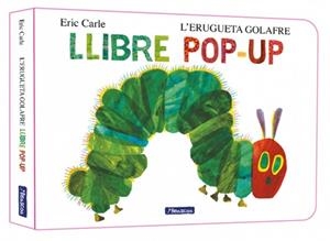 Erugueta golafre, l'. El llibre pop-up (Col·lecció Eric Carle) | 9788448869625 | Carle, Eric