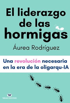 Liderazgo de las hormigas, el | 9791387633080 | Rodríguez, Áurea