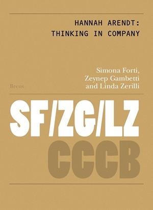 Hannah Arendt: pensar en companyia // Hannah Arendt: thinking in company | 9788409688098 | Forti, Simona/Gambetti, Zeynep/Zereilli, Linda/Sirczuk, Matias
