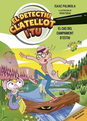 Cas del campament d'estiu, el (Detectiu Clatellot i tu) | 9791387519728 | Palmiola, Isaac/Fuego, Fran