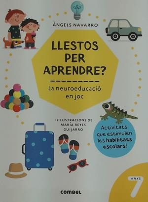 Llestos per aprendre? 7 anys | 9788491018018 | NAVARRO ÀNGELS