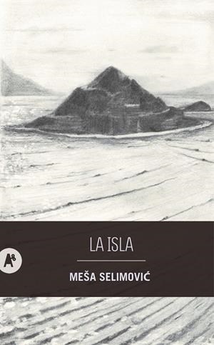Isla, la | 9788410141131 | Selimovic, Meša