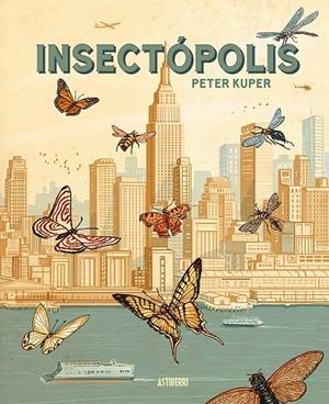 Insectópolis | 9788410332454 | Kuper, Peter/Lardín Carballo, Rubén