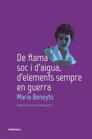 De flama soc i d'aigua, d'elements sempre en guerra | 9788419571588 | Beneyto, Maria