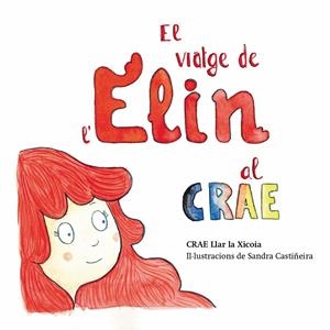 Viatge de l'Elin al CRAE, el | 9791399013610 | CRAE Llar La Xicoia
