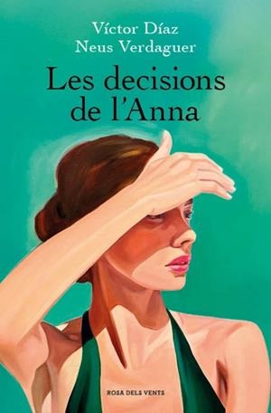 Decisions de l'Anna, les | 9788410256637 | Díaz, Víctor/Verdaguer, Neus