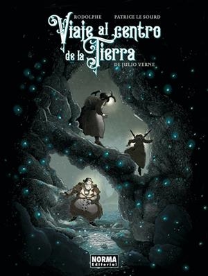 VIAJE AL CENTRO DE LA TIERRA | 9788467977226 | VERNE, JULIO / RODOLPHE / LE SOURD, PATRICE