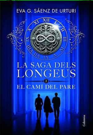 Camí del Pare, el (La saga dels longeus 3) | 9788466433853 | García Sáenz de Urturi, Eva