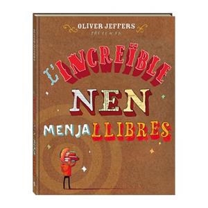 Increïble nen menjallibres, l' | 9788494080241 | Jeffers, Oliver