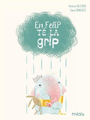 Felip té grip, en | 9788416434084 | Iglesias, Gracia