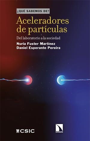 Aceleradores de partículas | 9788410673793 | Fuster Martínez, Nuria / Esperante Pereira, Daniel