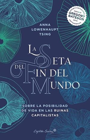 Seta del fin del mundo, la | 9788412390230 | Lowenhaupt Tsing, Anna